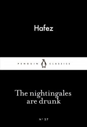The Nightingales are Drunk - Hafez Penguin Classics