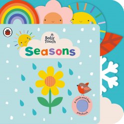 Baby Touch: Seasons Tab Book (A Touch-and-Feel Playbook) Ladybird / Книга з тактильними відчуттями