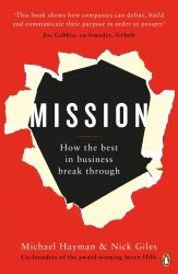 Mission: How the Best in Business Break Through - Michael Hayman, Nick Giles Penguin
