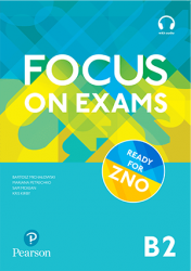 Focus on Exams B2 Pearson / Посібник для підготовки до іспитів