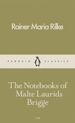 The Notebooks of Malte Laurids Brigge - Rainer Maria Rilke Penguin