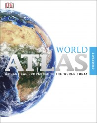 Compact World Atlas: A Practical Companion to the World Today Dorling Kindersley
