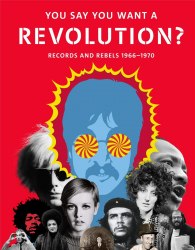 You Say You Want a Revolution? Records and Rebels 1966-1970 V&A Publishing