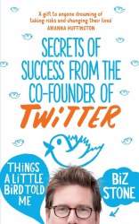Things a Little Bird Told Me: Secrets of Success from co-founder of Twitter Macmillan
