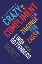 Crazy is a Compliment: The Power of Zigging When Everyone Else Zags Penguin