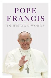 Pope Francis in his Own Words William Collins