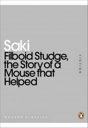 Filboid Studge, the Story of a Mouse that Helped - Saki Penguin Classics