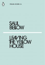 Leaving the Yellow House - Saul Bellow Penguin Classics