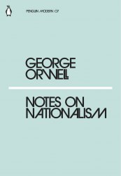 Notes on Nationalism - George Orwell Penguin Classics