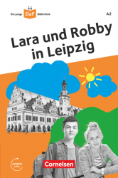 Die DaF-Bibliothek: A2 Lara und Robby in Leipzig Mit Audios-Online Cornelsen