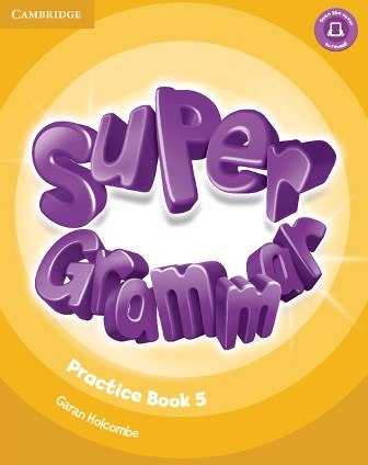 Super Minds 5 Super Grammar Practice Book Cambridge University Press / Граматика