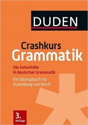 Crashkurs Grammatik: Ein Übungsbuch für Ausbildung und Beruf Duden