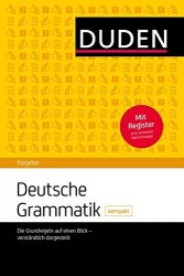 Duden Ratgeber • Deutsche Grammatik kompakt: Die Grundregeln auf einen Blick - verständlich dargeste Duden