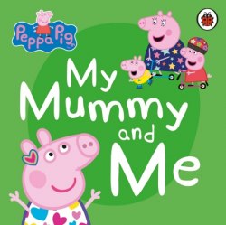 Peppa Pig: My Mummy and Me Ladybird