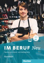 Im Beruf Neu A2+/B1 Kursbuch Hueber / Підручник для учня