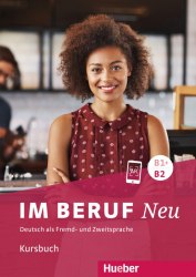 Im Beruf Neu B1+/B2 Kursbuch Hueber / Підручник для учня