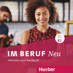 Im Beruf Neu B1+/B2 Audio CDs zum Kursbuch mit Hörtexte Hueber / Аудіо диск