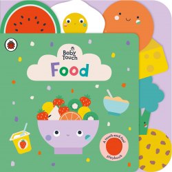 Baby Touch: Food (A Touch-and-Feel Playbook) Ladybird / Книга з тактильними відчуттями