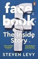 Facebook: The Inside Story - Steven Levy Penguin
