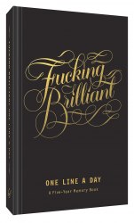 Fucking Brilliant One Line a Day: A Five-Year Memory Book Chronicle Books / Щоденник