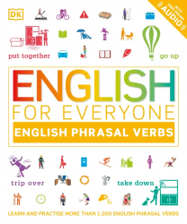 English for Everyone: English Phrasal Verbs Dorling Kindersley