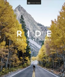 Ride: Cycle the World Dorling Kindersley