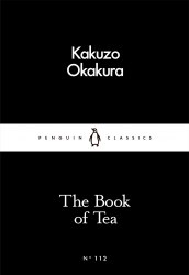 The Book of Tea - Kakuzo Okakura Penguin Classics
