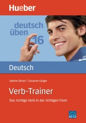 Deutsch üben: Verb-Trainer. Das richtige Verb in der richtigen Form Hueber