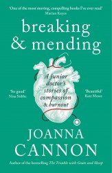 Breaking & Mending: A Junior Doctor's Stories of Compassion & Burnout Wellcome Collection