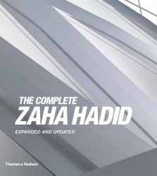 The Complete Zaha Hadid: Expanded and Updated Thames and Hudson
