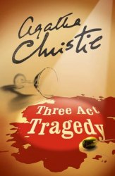 Hercule Poirot Series: Three Act Tragedy (Book 11) - Agatha Christie HarperCollins
