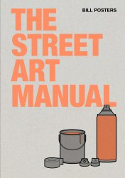 The Street Art Manual Laurence King