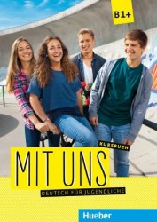 Mit uns B1+ Kursbuch Hueber / Підручник для учня
