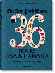 The New York Times 36 Hours USA and Canada 3rd Edition Taschen
