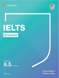 IELTS Grammar for Bands 6.5 and above with answers and audio Cambridge University Press / Підручник для учня