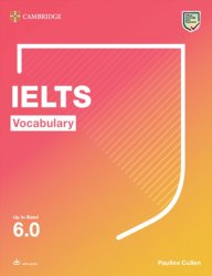 IELTS Vocabulary up to Band 6.0 with answers and audio Cambridge University Press / Підручник для учня