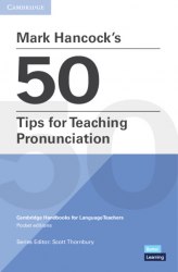 Mark Hancock's 50 Tips for Teaching Pronunciation Cambridge University Press