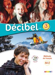 Decibel 3 Niveau A2.2 Livre de l'élève Mp3 CD + DVD Didier / Підручник для учня