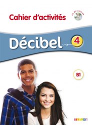 Decibel 4 Niveau B1.1 Cahier d'exercices + Mp3 CD Didier / Робочий зошит