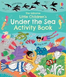 Little Children's Under the Sea Activity Book Usborne