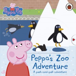 Peppa Pig: Peppa's Zoo Adventure (A Push-and-Pull Adventure) Ladybird / Книга з рухомими елементами