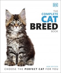 The Complete Cat Breed Book: Choose the Perfect Cat for You Dorling Kindersley