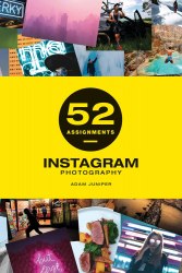 52 Assignments: Instagram Photography Ammonite Press