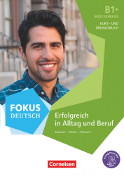 Fokus Deutsch NEU B1+ Alltag und Beruf. Kurs- und Übungsbuch Inkl. E-Book und PagePlayer-App Cornelsen / Підручник + зошит