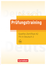 Prufungstraining DaF: Goethe-Zertifikat A2 Fit in Deutsch 2 Übungsbuch mit Lösungen, Audios Online Cornelsen