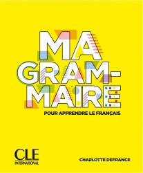 Ma Grammaire pour apprendre le français A1-B2 Livre Cle International