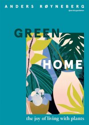 Green Home: The Joy of Living with Plants Quadrille