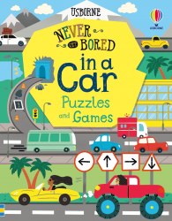 Never Get Bored in a Car Puzzles and Games Usborne
