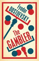The Gambler - Fyodor Dostoevsky Alma Classics