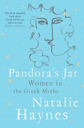 Pandora's Jar: Women in the Greek Myths - Natalie Haynes Picador